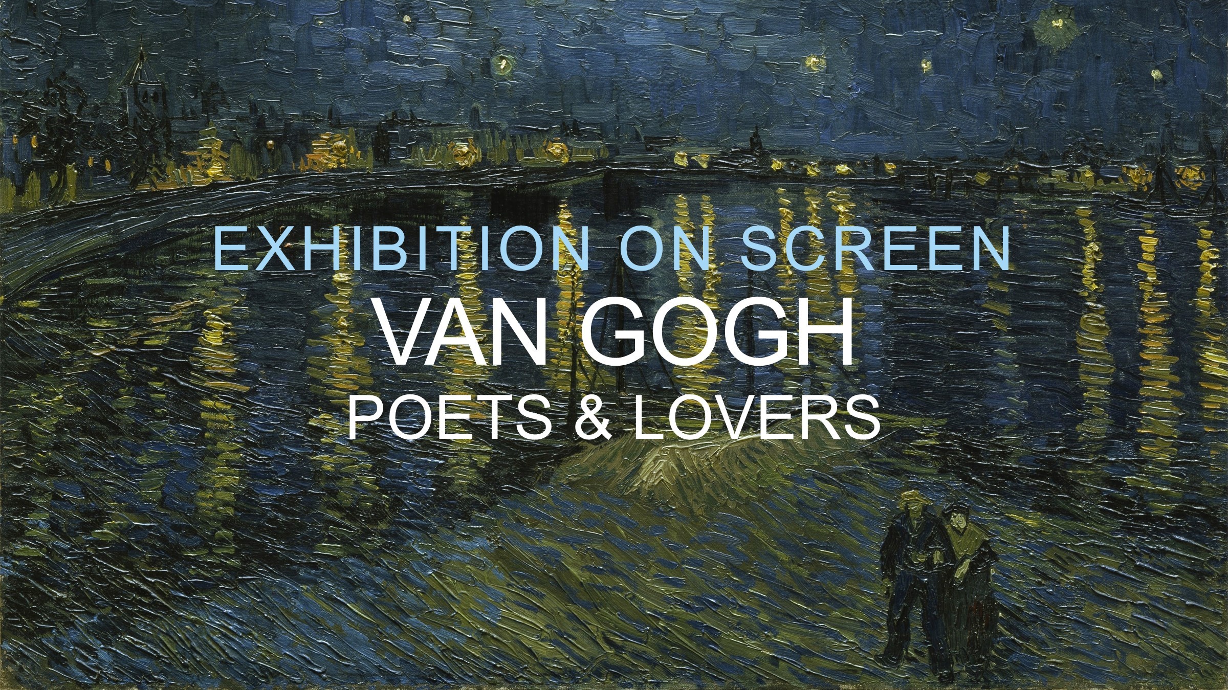Exhibition on Screen Van Gogh Poets & Lovers Curzon Cinema & Arts